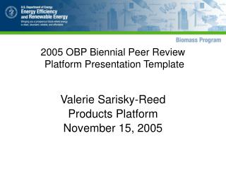 2005 OBP Biennial Peer Review Platform Presentation Template