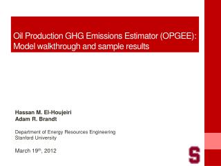 Oil Production GHG Emissions Estimator (OPGEE): Model walkthrough and sample results