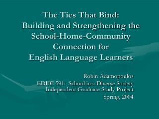 The Ties That Bind: Building and Strengthening the School-Home-Community Connection for English Language Learners