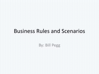 Business Rules and Scenarios