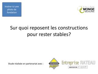 Sur quoi reposent les constructions pour rester stables?