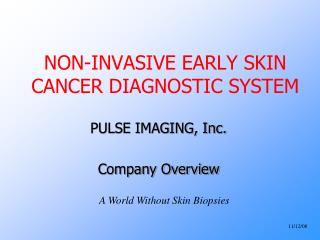 NON-INVASIVE EARLY SKIN CANCER DIAGNOSTIC SYSTEM