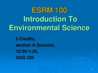 ESRM 100 Introduction To Environmental Science