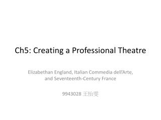 Ch5: Creating a Professional Theatre