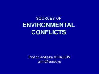 SOURCES OF ENVIRONMENTAL CONFLICTS