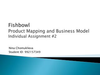 Fishbowl Product Mapping and Business Model Individual Assignment #2