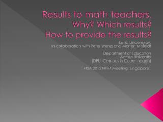 Results to math teachers. Why? Which results? How to provide the results?