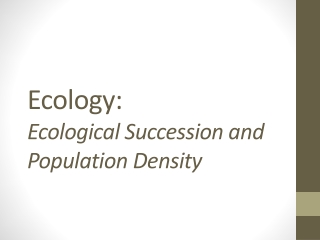 Ecology: Ecological Succession and Population Density