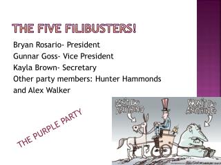 The five filibusters!