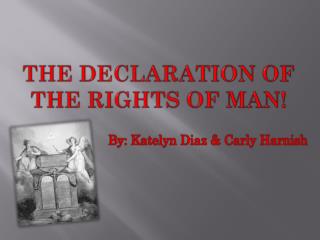 The Declaration of the Rights of Man!