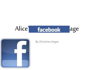 Alice’s Facebook Page