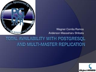 Total Availability with PostgreSQL and multi-master replication