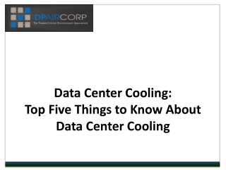 Data Center Cooling: Top Five Things to Know About Data Cen