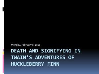 Death and Signifying in Twain’s Adventures of Huckleberry Finn