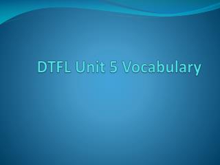 DTFL Unit 5 Vocabulary