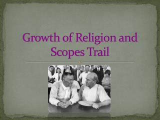 Growth of Religion and Scopes Trail