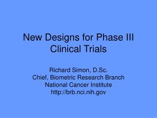 New Designs for Phase III Clinical Trials