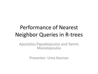 Performance of Nearest Neighbor Queries in R-trees