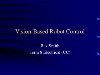 Vision-Based Robot Control