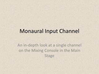 Monaural Input Channel
