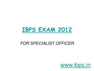 IBPS Exam for specialist officer 2012