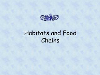 Habitats and Food Chains