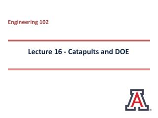 Lecture 16 - Catapults and DOE