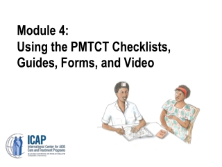 Module 4: Using the PMTCT Checklists, Guides, Forms, and Video