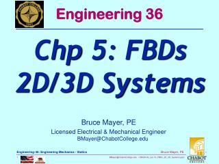 Bruce Mayer, PE Licensed Electrical & Mechanical Engineer BMayer@ChabotCollege.edu