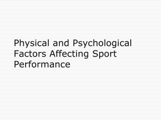 Physical and Psychological Factors Affecting Sport Performance