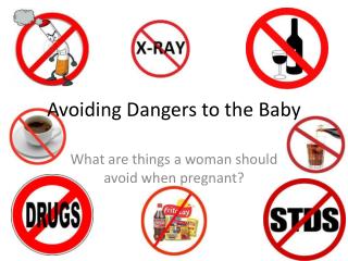 PPT - Avoiding Dangers to the Baby PowerPoint Presentation, free