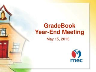 GradeBook Year-End Meeting May 15, 2013