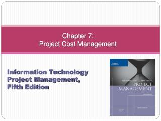 Chapter 7: Project Cost Management