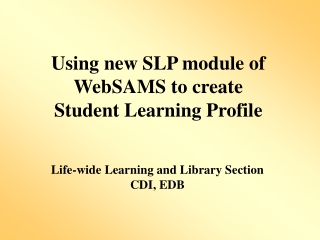 Using new SLP module of WebSAMS to create Student Learning Profile