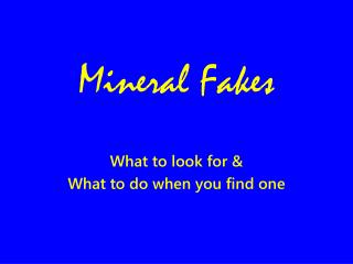 Mineral Fakes