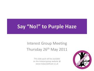 Say “No!” to Purple Haze