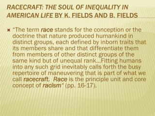 Racecraft : the Soul of Inequality in American Life by K. Fields and B. Fields