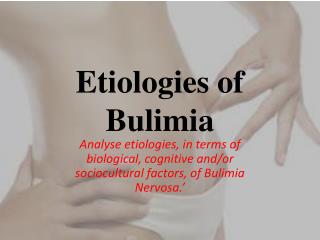 Etiologies of Bulimia