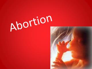 PPT - Abortion PowerPoint Presentation, Free Download - ID:2192072