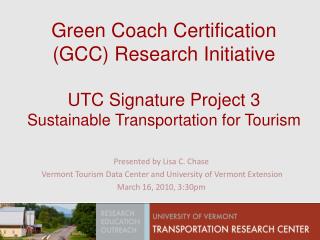 Presented by Lisa C. Chase Vermont Tourism Data Center and University of Vermont Extension
