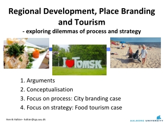 Regional Development, Place Branding and Tourism - exploring dilemmas of process and strategy