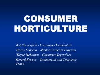 CONSUMER HORTICULTURE