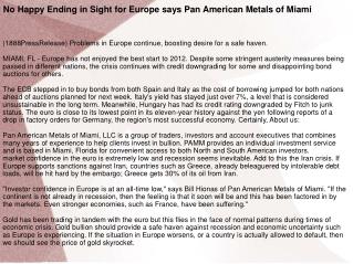 No Happy Ending in Sight for Europe says Pan American Metals