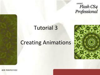 Tutorial 3 Creating Animations