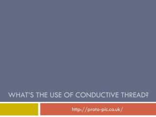 Proto-PIC - What’s the Use of Conductive Thread