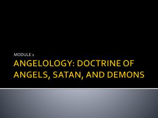 PPT - ANGELOLOGY: DOCTRINE OF ANGELS, SATAN, AND DEMONS PowerPoint ...