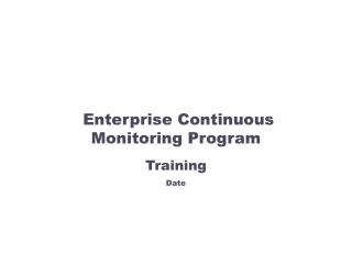 Enterprise Continuous Monitoring Program