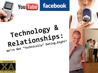 Technology & Relationships: We’re Not “Technically” Dating…Right?