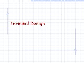 Terminal Design