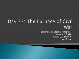 Day 77: The Furnace of Civil War